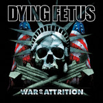 War Of Attrition Dying Fetus