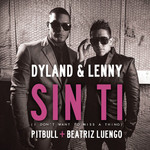 Sin Ti (I Don't Want To Miss A Thing) (Featuring Pitbull & Beatriz Luengo) (Cd Single) Dyland & Lenny