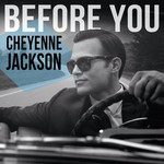 Before You (Cd Single) Cheyenne Jackson