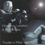 Trouble In Mind Elkie Brooks & Humphrey Lyttelton