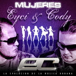 Mujeres (Cd Single) Eyci And Cody