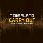 Carry Out (Featuring Justin Timberlake) (Cd Single) Timbaland