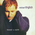 Heaven To Earth Michael English