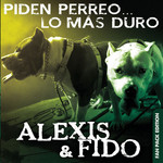 Piden Perreo... Lo Mas Duro (Fan Pack Edition) Alexis & Fido