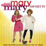 Go Get It Mary Mary