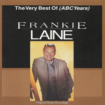 The Very Best Of Frankie Laine (Abc Years) Frankie Laine