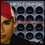 Reggaetronica Nico Canada