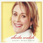 Heart Wide Open Sheila Walsh