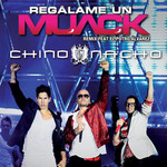 Regalame Un Muack (Featuring El Potro Alvarez) (Remix) (Cd Single) Chino & Nacho