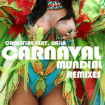 Carnaval Mundial Remixes (Featuring Haila) (Cd Single) Crossfire