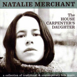 The House Carpenter's Daughter Natalie Merchant