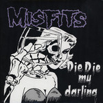 Die, Die My Darling (Cd Single) The Misfits