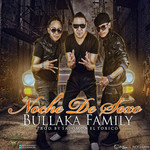 Noche De Sexo (Cd Single) Bullaka Family