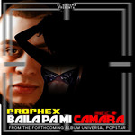 Baila Pa Mi Camara (Cd Single) Prophex