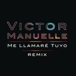 Me Llamare Tuyo (Featuring Gocho) (Remix) (Cd Single) Victor Manuelle