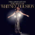 I Will Always Love You: The Best Of Whitney Houston (Deluxe Edition) Whitney Houston