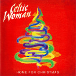 Home For Christmas Celtic Woman
