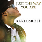 Just The Way You Are (Cd Single) Karlos Rose