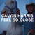 Carátula frontal Calvin Harris Feel So Close (Cd Single)