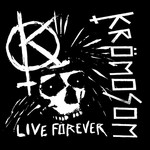 Live Forever Krmosom