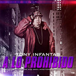 A Lo Prohibido (Cd Single) Tony Infantas