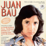 Todos Sus Singles Y Sus Primeros Albumes (1972-1979) Juan Bau