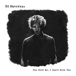 You Need Me, I Don't Need You (Cd Single) Ed Sheeran