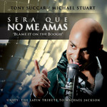 Sera Que No Me Amas (Blame It On The Boogie) (Featuring Michael Stuart) (Cd Single) Tony Succar