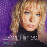 I Need You Leann Rimes