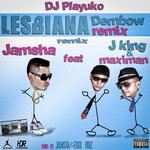 Lesbiana (Featuring J King & Maximan) (Dembow Remix) (Cd Single) Jamsha El Putipuerko