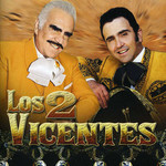 Los 2 Vicentes Vicente Fernandez & Vicente Fernandez Hijo