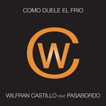 Como Duele El Frio (Featuring Pasabordo) (Version Pop) (Cd Single) Wilfran Castillo