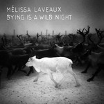 Dying Is A Wild Night Melissa Laveaux