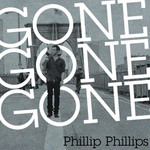 Gone, Gone, Gone (Cd Single) Phillip Phillips