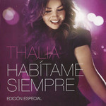 Habitame Siempre (Edicion Especial) Thalia