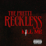 Kill Me (Cd Single) The Pretty Reckless