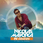 Mi Cancion (Featuring Cali & El Dandee) (Cd Single) Nicolas Mayorca