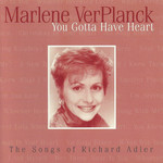 You Gotta Have Heart: The Songs Of Richard Adler Marlene Verplanck