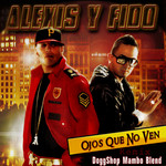 Ojos Que No Ven (Doggshop Mambo Blend) (Cd Single) Alexis & Fido