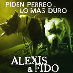 Piden Perreo... Lo Mas Duro Alexis & Fido
