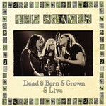 Dead & Born & Grown & Live The Staves