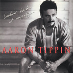 Lookin' Back At Myself Aaron Tippin