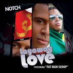 Layaway Love (Featuring Fatman Scoop) (Cd Single) Notch