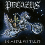 In Metal We Trust Pegazus