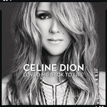 Loved Me Back To Life Celine Dion