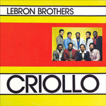 Criollo The Lebron Brothers