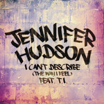 I Can't Describe (The Way I Feel) (Featuring T.i.) (Cd Single) Jennifer Hudson