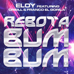 Rebota Bum Bum (Featuring O'neill & Franco El Gorila) (Cd Single) Eloy (Puerto Rico)
