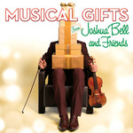 Musical Gifts From Joshua Bell And Friends Joshua Bell