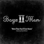 More Than You'll Ever Know (Featuring Charlie Wilson) (Cd Single) Boyz II Men